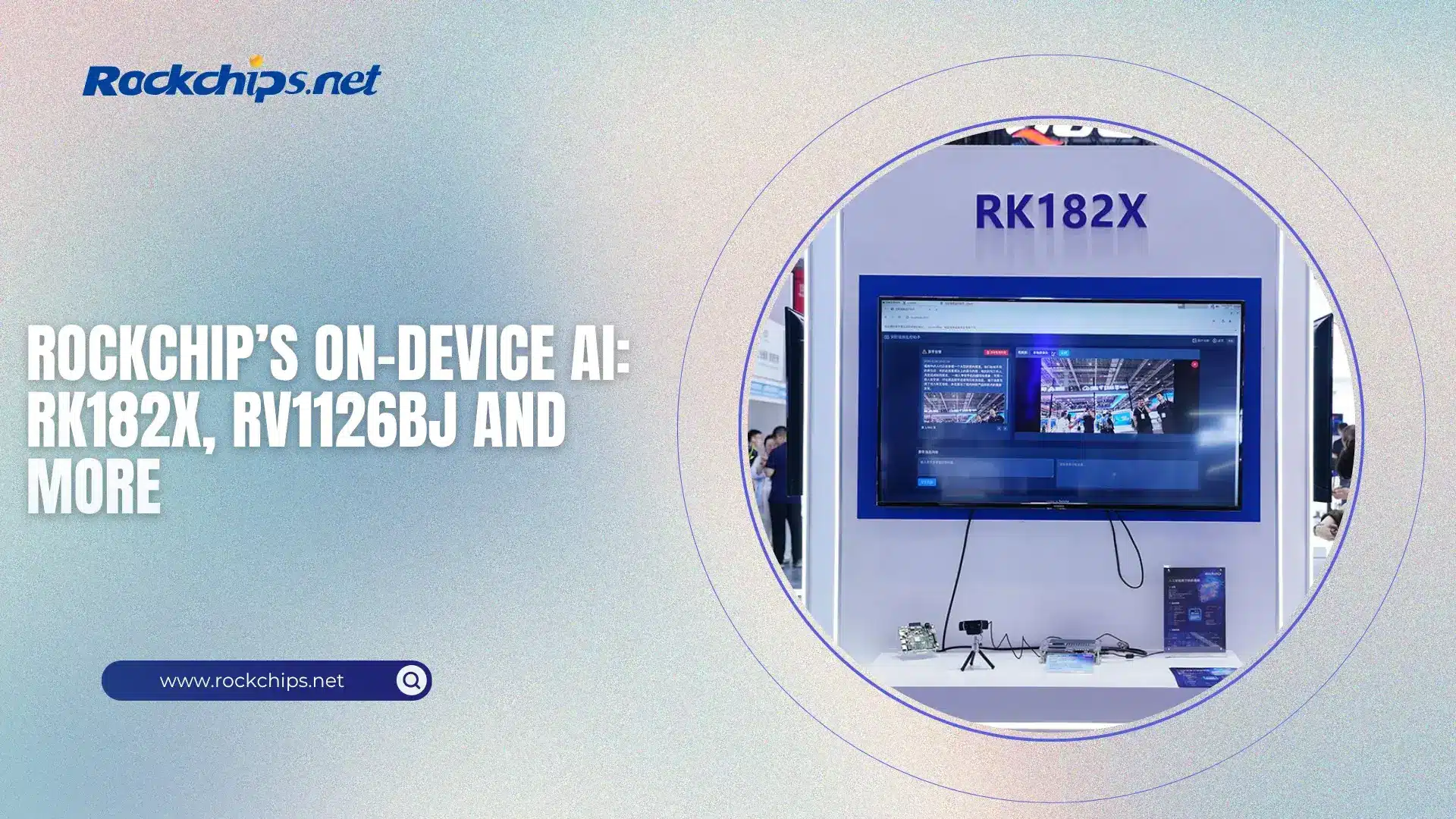On-device AI RK182X, RV1126BJ and more