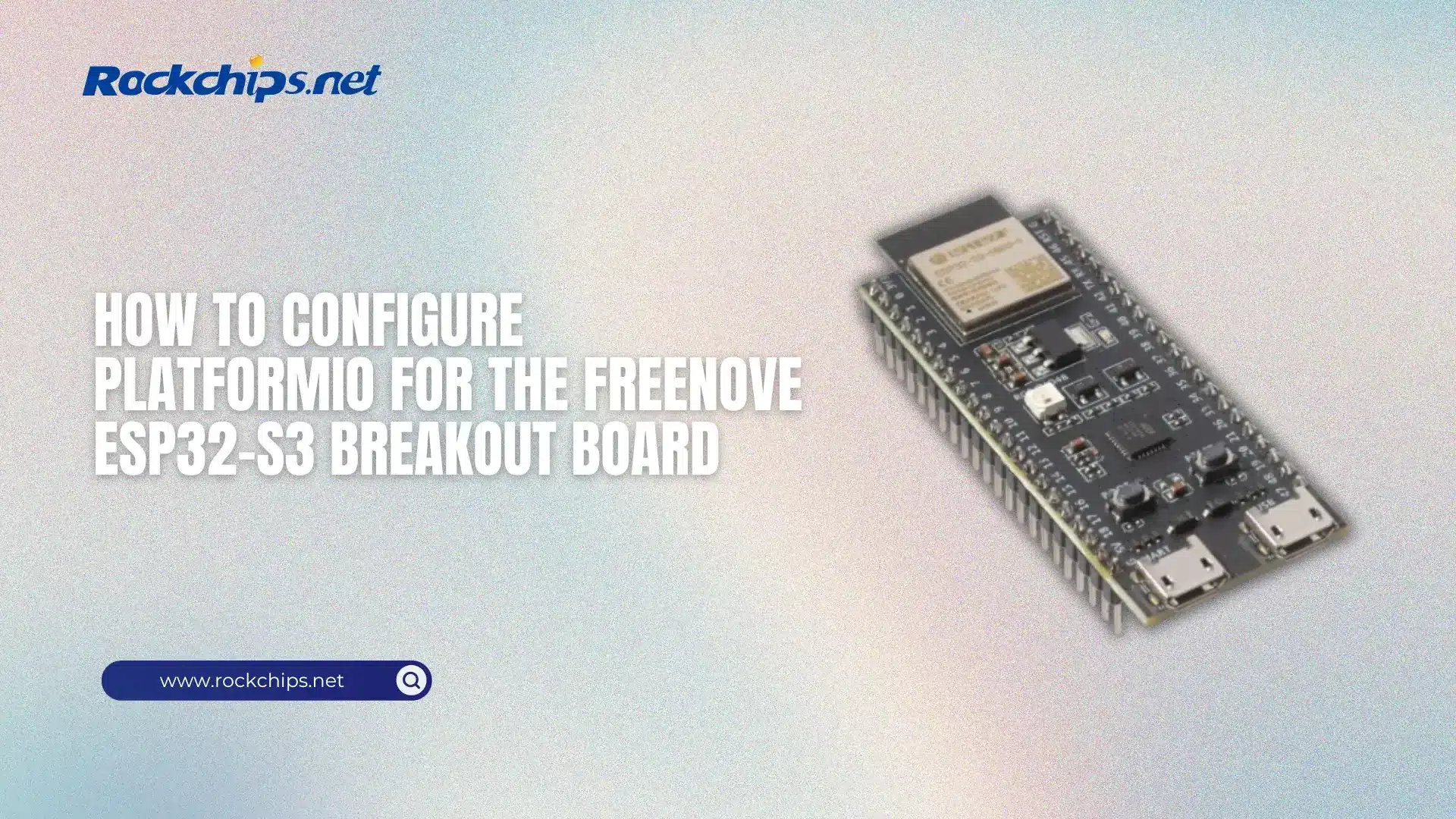 How to Configure PlatformIO for the Freenove ESP32-S3 Breakout Board