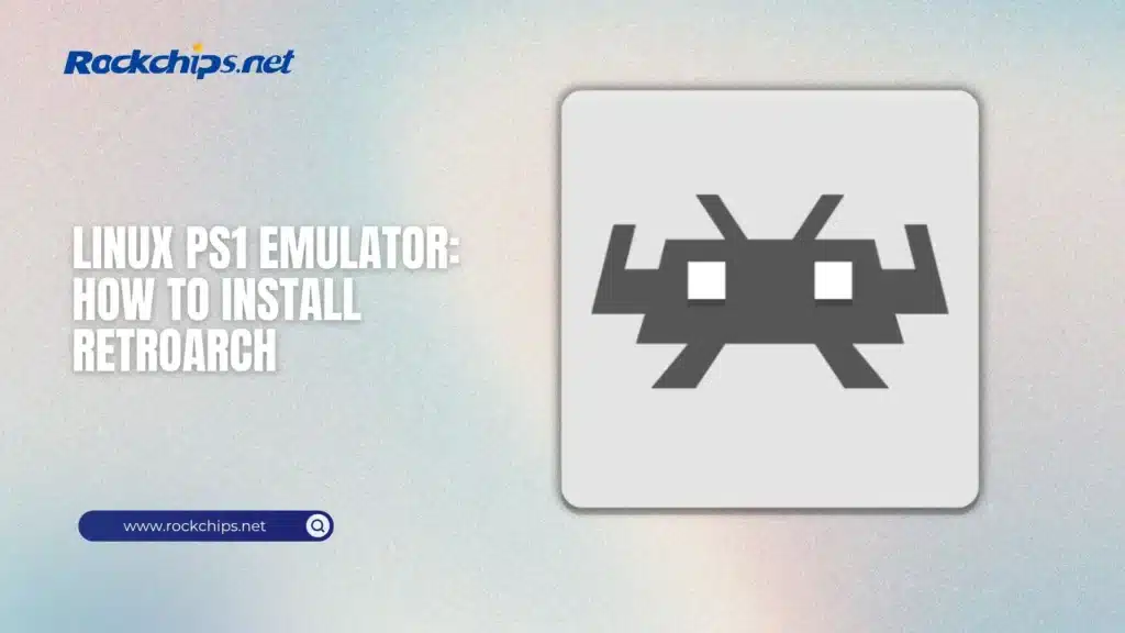 Linux PS1 Emulator: How to install RetroArch